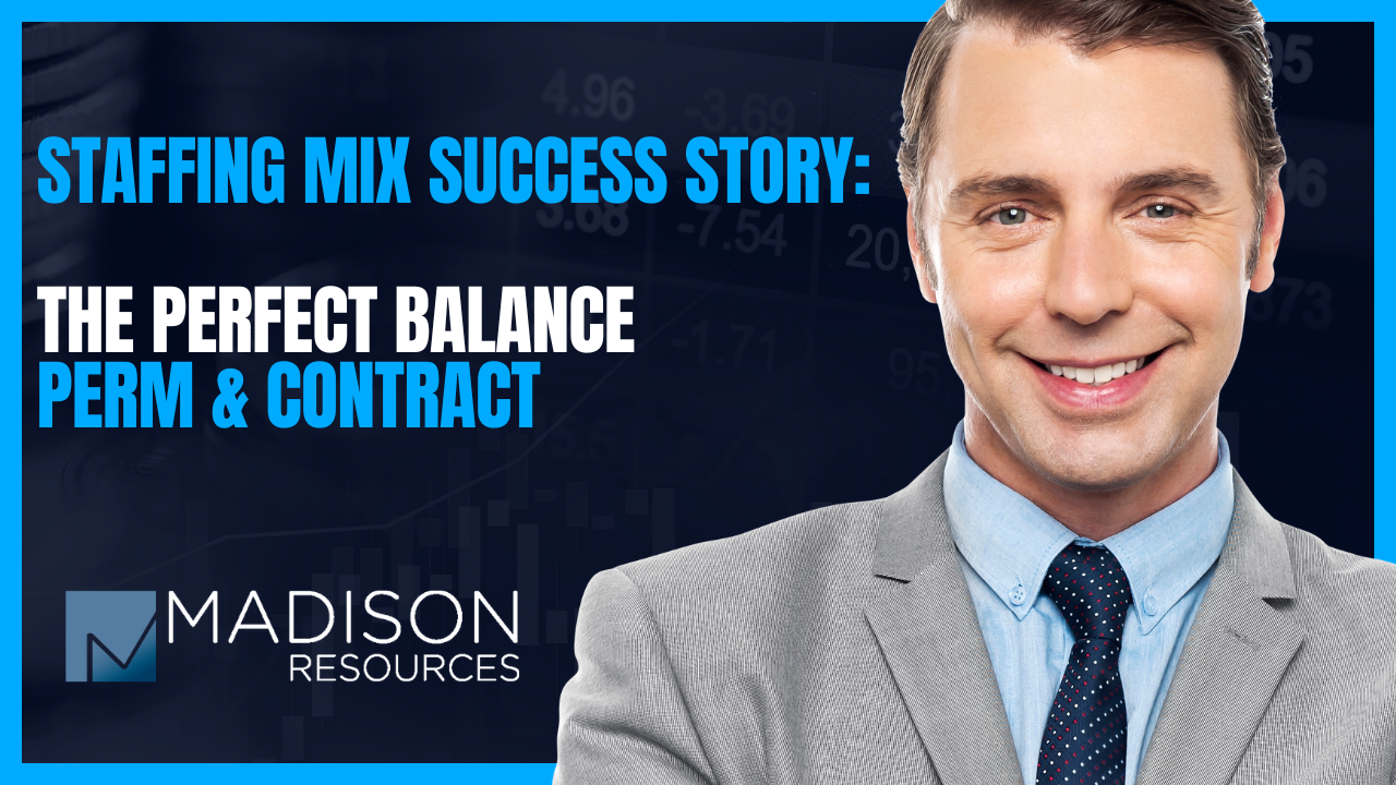 Staffing Mix Success Story: The Importance of Perm & Contract in 2023