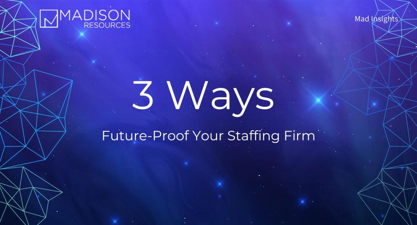 How to Future Proof Your Staffing Company 