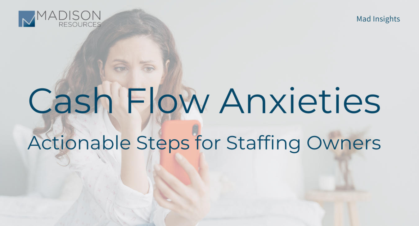 Cash Flow Anxieties: Actionable Steps for Staffing Owners 