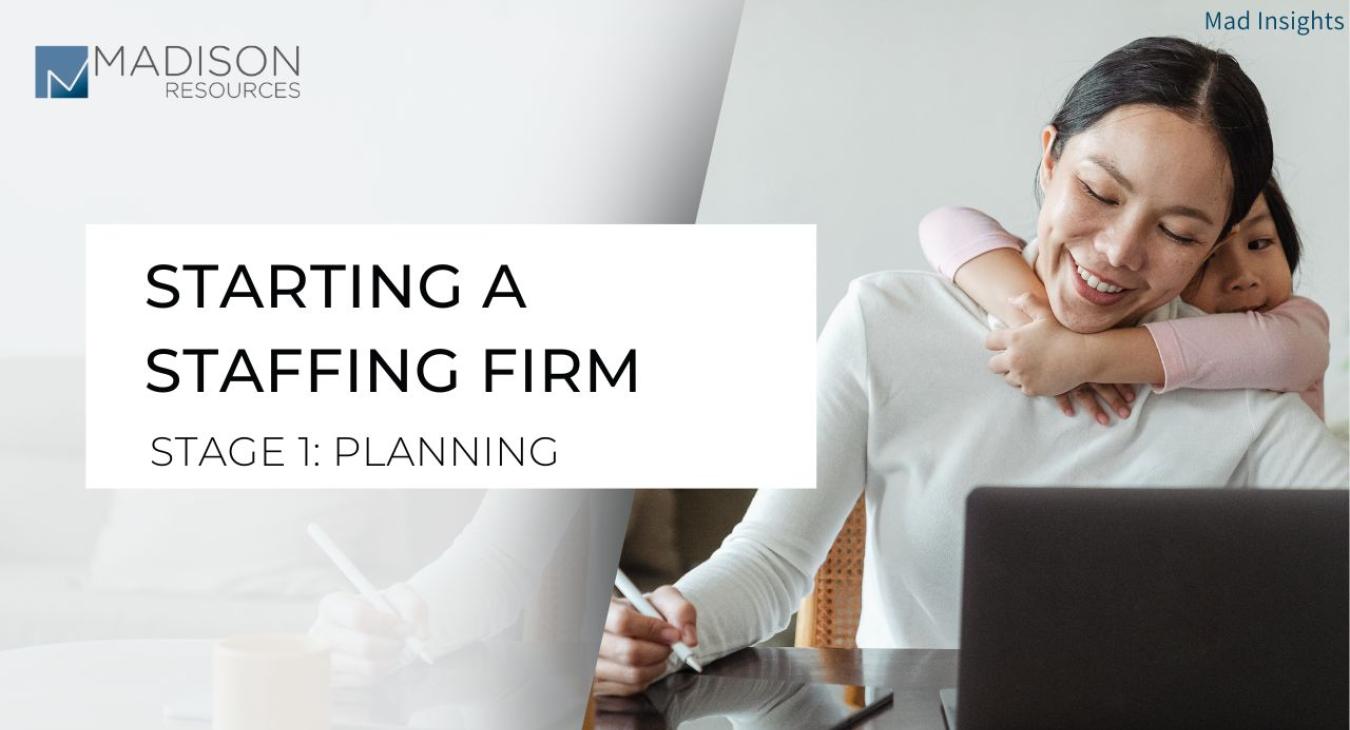Starting a Staffing Firm: Stage 1 Planning 