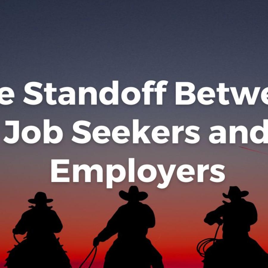 The Standoff between job seekers and employers